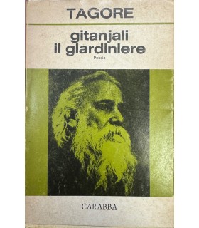 Gitanjali il giardiniere. Poesie.