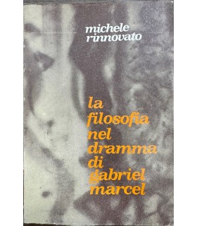 La filosofia nel dramma di Gabriel Marcel.