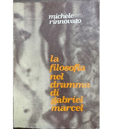 La filosofia nel dramma di Gabriel Marcel.