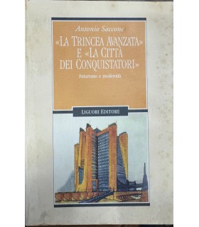 La trincea avanzata e "la città dei conquistatori".