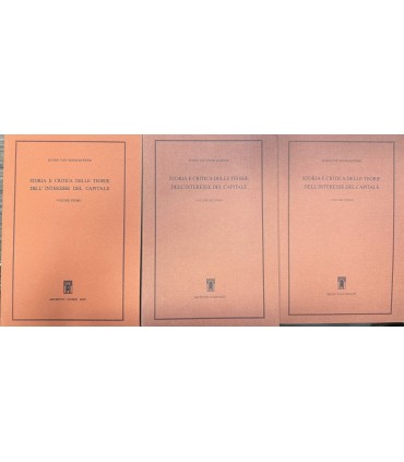 Storia e critica delle teorie dell'interesse del capitale. 3 voll.