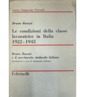 Le condizioni della classe lavoratrice in Italia 1922-1943.