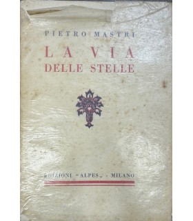 La via delle stelle. Poema lirico (1923-1927).