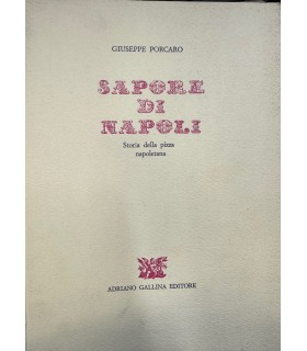 Sapore di Napoli. Storia della pizza napoletana.