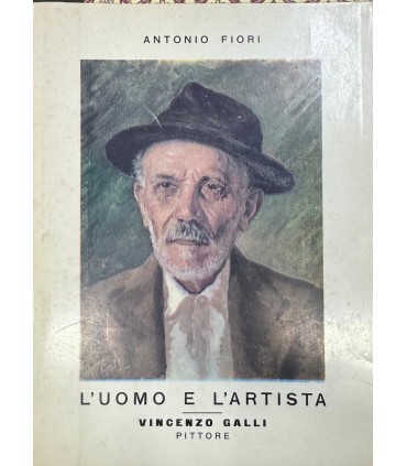 L'uomo e l'artista. Vincenzo Galli Pittore.