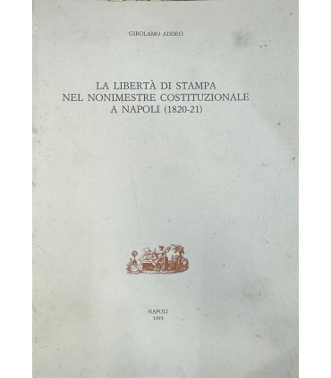 La libertà di stampa nel nonimestre costituzioale a Napoli. (1820-21).
