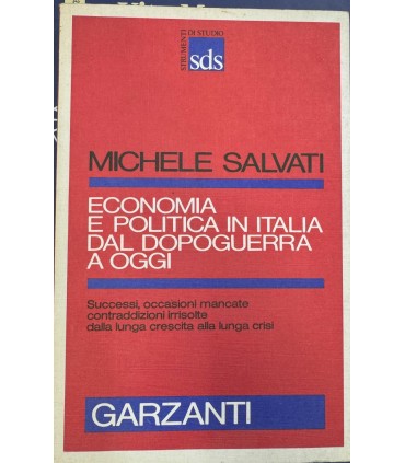 Economia e politica in Italia dal dopoguerra a oggi.