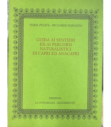 Guida ai sentieri ed ai percorsi naturalistici di Capri ed Anacapri.