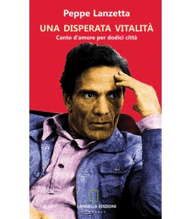 Una disperata vitalità. Canto d'amore per dodici città.