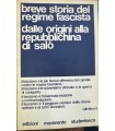 Breve storia del regime fascista. Dalle origini alla repubblicina di Salò.