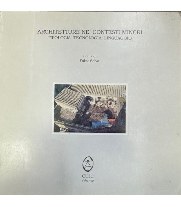 Architetture nei contesti minori. Tipologia tecnologia linguaggio.