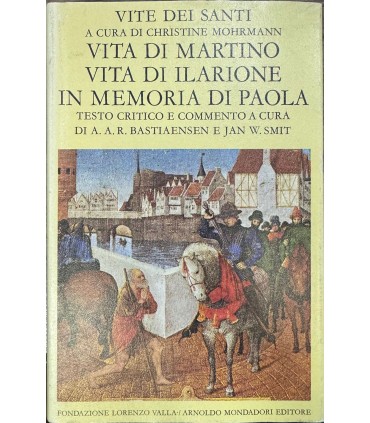 Vite dei Santi.  Vita di Martino. Vita di Ilarione in memoria di Paola.