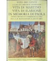 Vite dei Santi.  Vita di Martino. Vita di Ilarione in memoria di Paola.