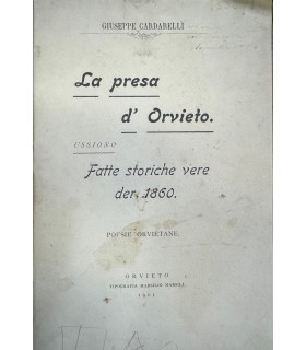 La presa d'Orvieto. Ussiono. Fatte storiche vere der 1860.