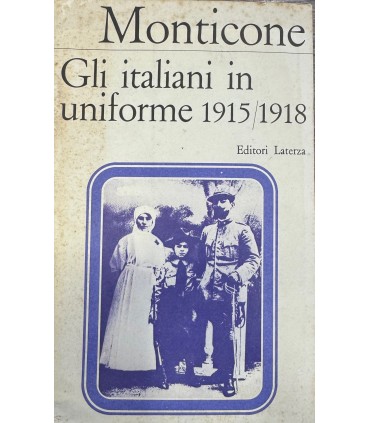 Gli Italiani in uniforme 1915/1918.