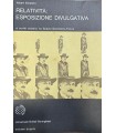 Relatività: esposizione divulgativa e scritti classici su Spazio Geometria e Fisica.
