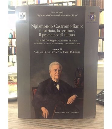 Sigismondo Castromediano: il patriota, lo scrittore, il promotore di cultura