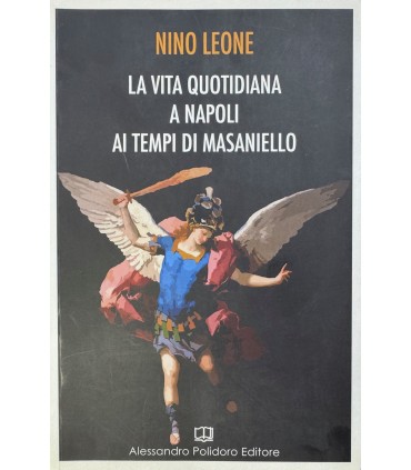 La vita quotidiana a Napoli ai tempi di Masaniello.