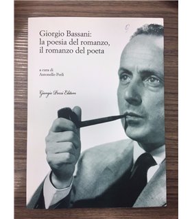 Giorgio Bassani: la poesia del romanzo, il romanzo del poeta