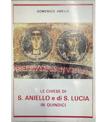 Le chiese di S. Aniello e di S. Lucia in Quindici.
