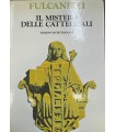 Il mistero delle Cattedrali e l'interpretazione esoterica dei simboli ermetici della Grande Opera.