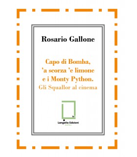 Capo di bomba, 'a scorza 'e limone e i monty python. gli squallor al cinema