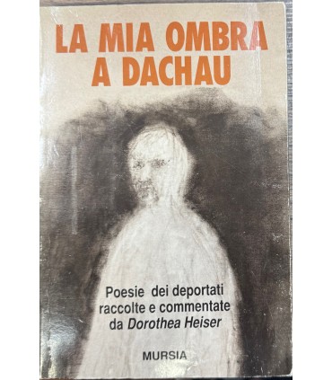 La mia ombra a Dachau.
