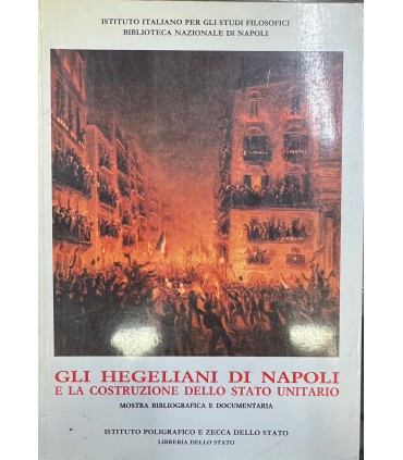 Gli hegeliani di Napoli e la costruzoone dello stato unitario.