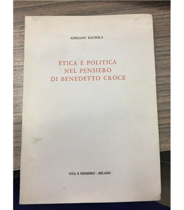 Etica e politica nel pensiero di Benedetto Croce