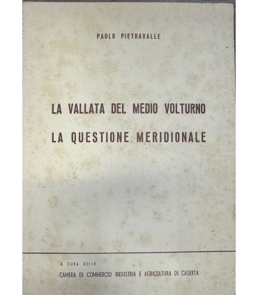 La vallata del mondo volturno. La questione meridionale.