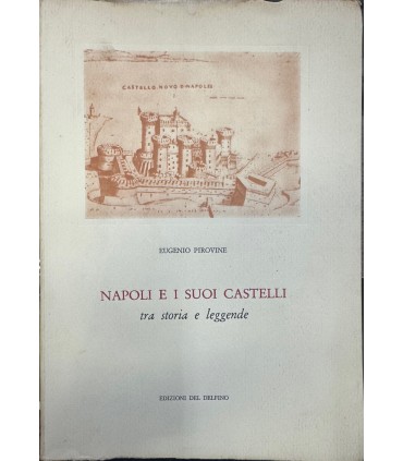 Napoli e i suoi castelli tra storia e leggende.