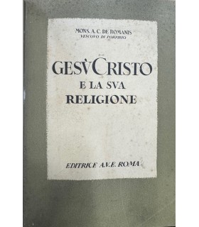 Gesù Cristo e la sua religione.