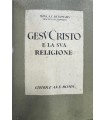 Gesù Cristo e la sua religione.