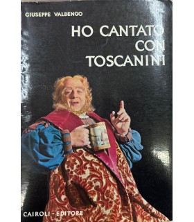 Ho cantato con Toscanini.