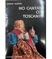 Ho cantato con Toscanini.