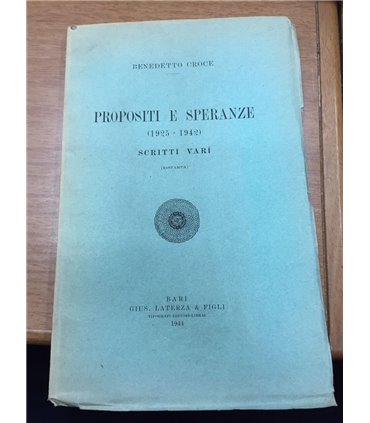 Propositi e speranze. 1925-1942. Scritti vari. (Ristampa)