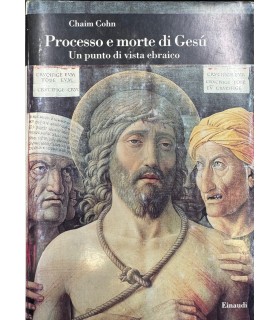 Processo e morte di Gesù. Un punto di vista ebraico.