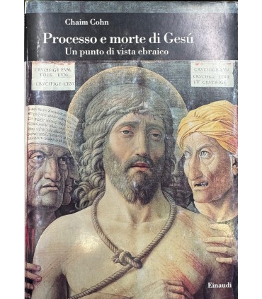 Processo e morte di Gesù. Un punto di vista ebraico.