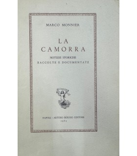 La camorra. Notizie storiche raccolte e documentate.