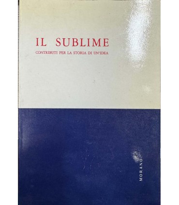 Il sublime. Contributi per la storia di un'idea.