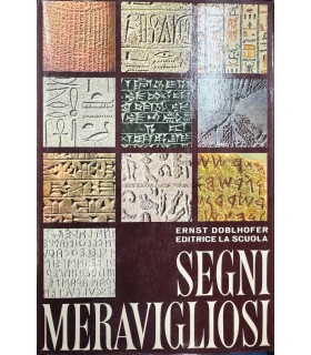 Segni meravigliosi. La descrizione delle scritture e delle lingue scomparse.