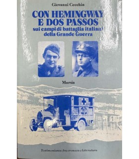 Con Hemingway e Dos Passos sui campi di battaglia italiani della Grande Guerra.