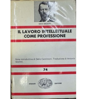 Il lavoro intellettuale come professione. Due saggi.