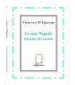 Le mie Napoli: infanzia del mondo.