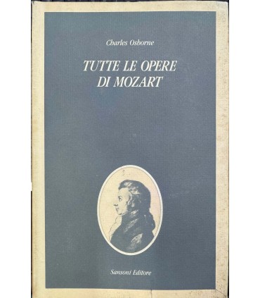 Tutte le opere di Mozart.