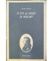 Tutte le opere di Mozart.