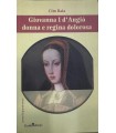 Giovanna I d'Angiò donna e regina dolorosa.