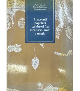 I racconti popolari calabresi fra inconscio, mito e magia.