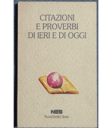 Citazioni e proverbi di ieri e di oggi.