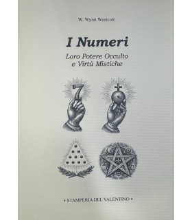 I Numeri. Loro potere Occulto e Virtù Mistiche.